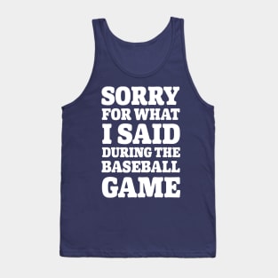 Baseball Sorry For What I said 2.0 Tank Top